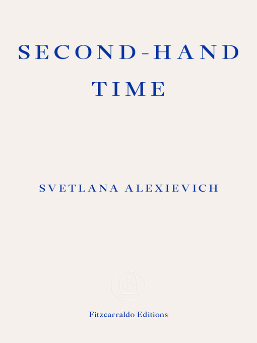 Title details for Second-hand Time by Svetlana Alexievich - Available